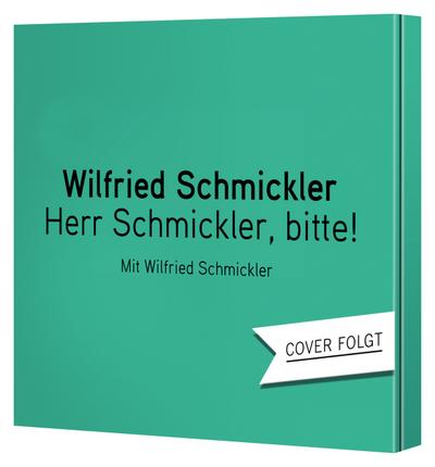 Herr Schmickler, bitte!