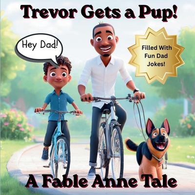 Hey Dad! Trevor Get’s a Pup!