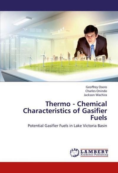 Thermo - Chemical Characteristics of Gasifier Fuels