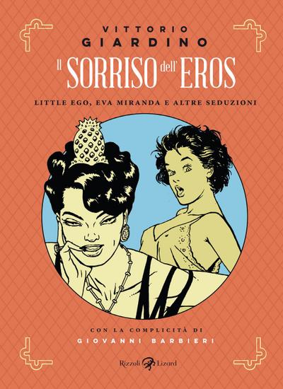 Il sorriso dell’eros. Little Ego, Eva Miranda e altre seduzioni