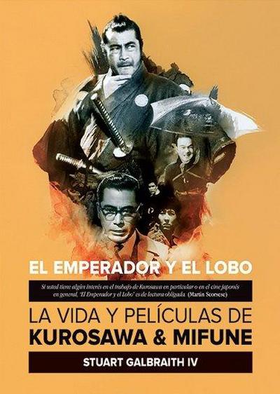El emperador y el lobo : la vida y películas de Kurosawa y Mifune