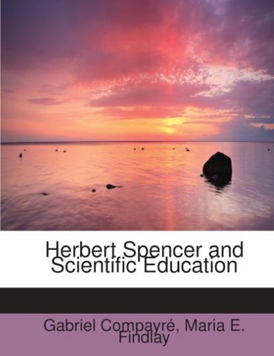 Herbert Spencer and Scientific Education