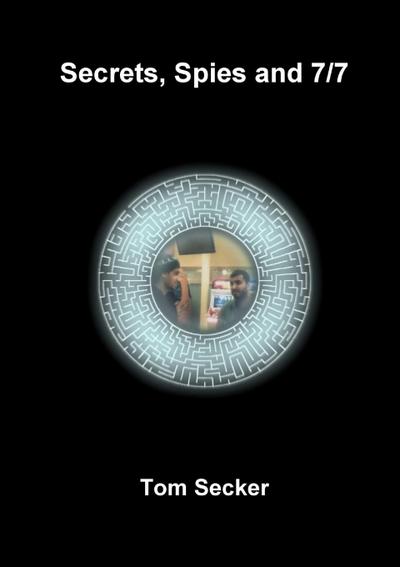 Secrets, Spies and 7/7