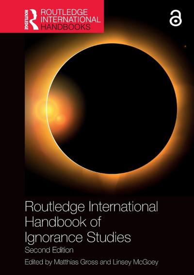 Routledge International Handbook of Ignorance Studies