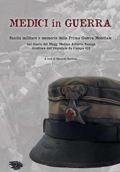 Medici in guerra. Sanità militare e memorie della Prima guer