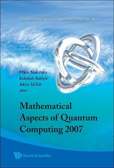 Mathematical Aspects of Quantum Computing 2007