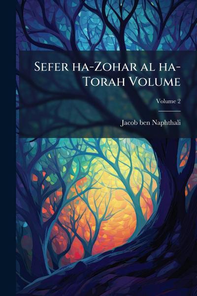 Sefer ha-Zohar al ha-Torah Volume
