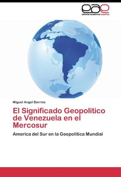 El Significado Geopolitico de Venezuela en el Mercosur