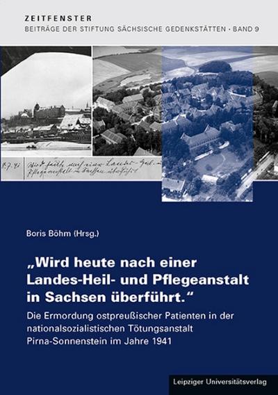 Wird heute nach einer Landes-Heil- und Pflegeanstalt in Sachsen überführt.