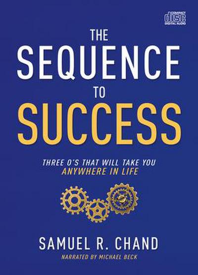 The Sequence to Success: Three O’s That Will Take You Anywhere in Life