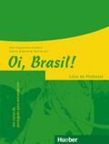 Oi, Brasil! - einsprachige Ausgabe: Oi, Brasil!: Um curso de português para estrangeiros / Livro do Professor (Oi, Brasil! aktuell)