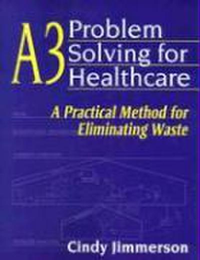 A3 Problem Solving for Healthcare