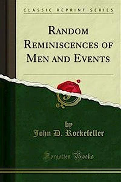 Random Reminiscences of Men and Events