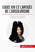 Louis XIV et l’apogée de l’absolutisme