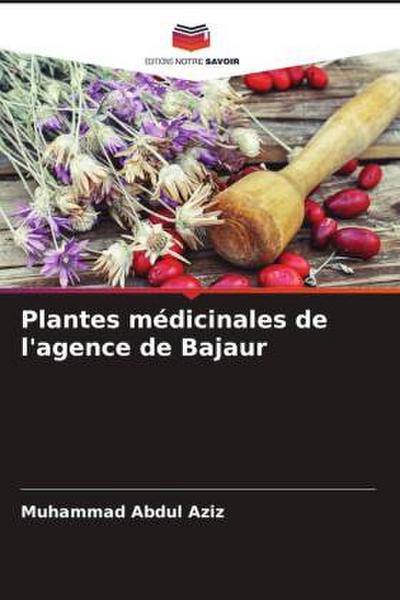 Plantes médicinales de l’agence de Bajaur