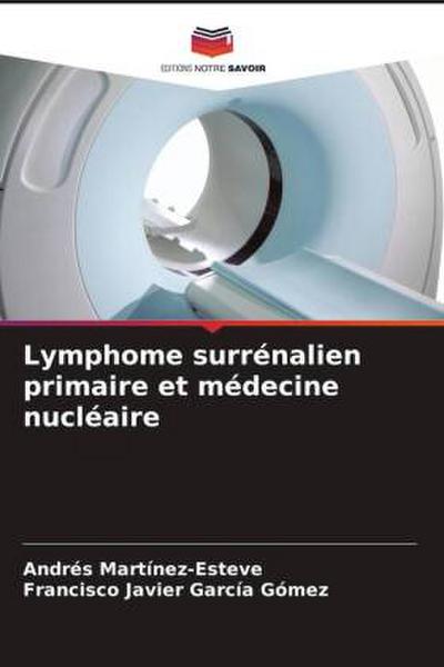 Lymphome surrénalien primaire et médecine nucléaire