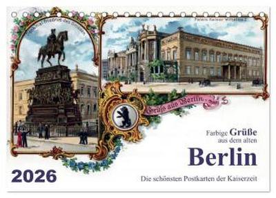 Farbige Grüße aus dem alten Berlin - Die schönsten Postkarten der Kaiserzeit (Tischkalender 2026 DIN A5 quer), CALVENDO Monatskalender