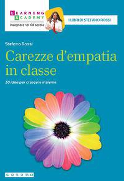 Rossi, S: Carezze d’empatia in classe. 50 idee per crescere