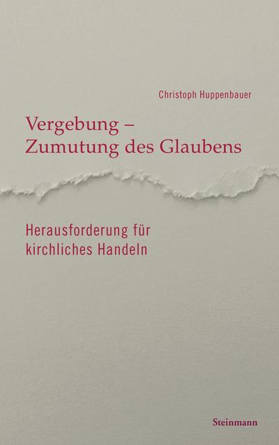 Vergebung - Zumutung des Glaubens