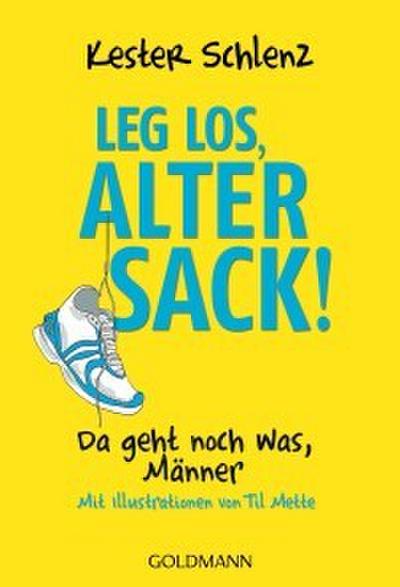 Leg’ los, alter Sack!