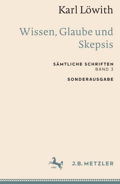 Karl Löwith: Wissen, Glaube und Skepsis