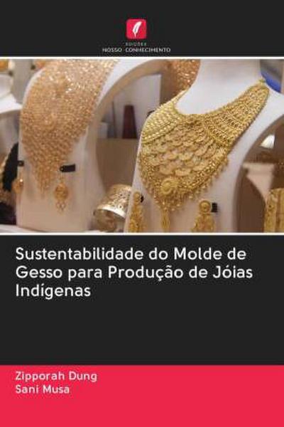 Sustentabilidade do Molde de Gesso para Produção de Jóias Indígenas - Zipporah Dung