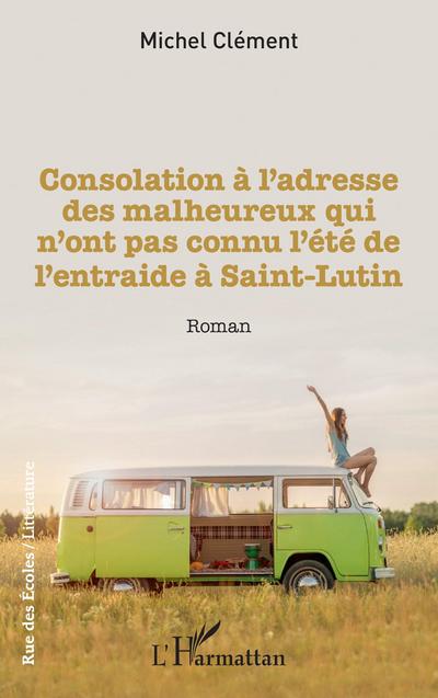 Consolation à l’adresse des malheureux qui n’ont pas connu l’été de l’entraide à Saint-Lutin