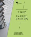 5 Jahre Baukunstarchiv NRW