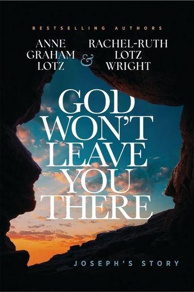 God Won’t Leave You There