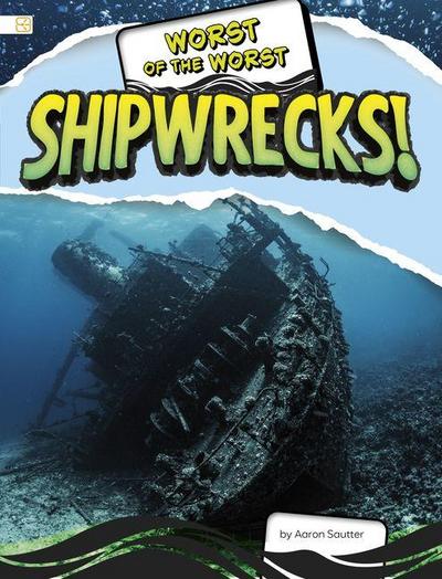 Worst of the Worst Shipwrecks!