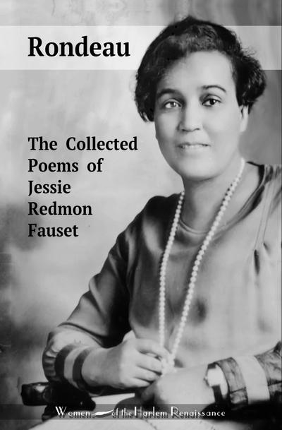Rondeau: The Collected Poems of Jessie Redmon Fauset