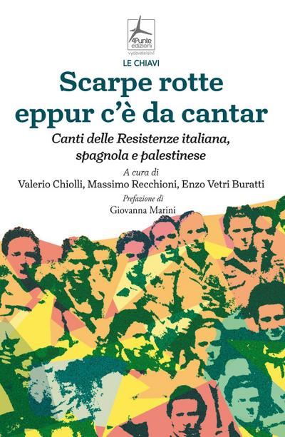 Scarpe rotte eppur c’è da cantar. Canti delle Resistenze italiana, spagnola e palestinese