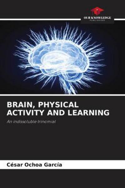 BRAIN, PHYSICAL ACTIVITY AND LEARNING