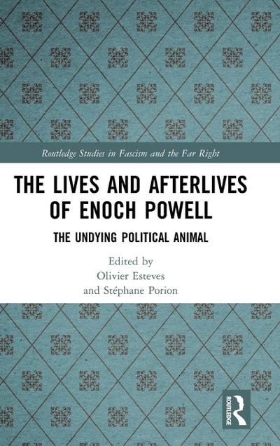 The Lives and Afterlives of Enoch Powell