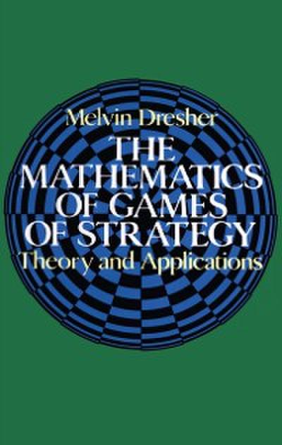 The Mathematics of Games of Strategy
