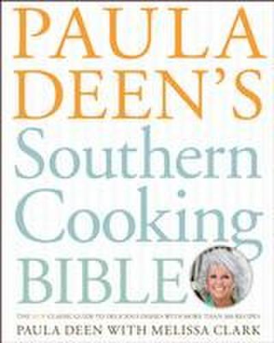 Paula Deen’s Southern Cooking Bible