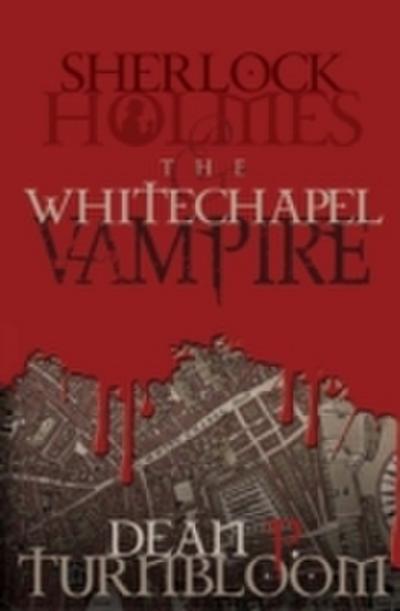 Sherlock Holmes and the Whitechapel Vampire
