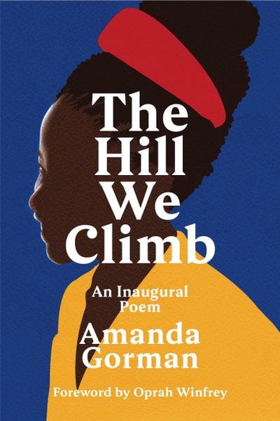 The Hill We Climb. An Inaugural Poem