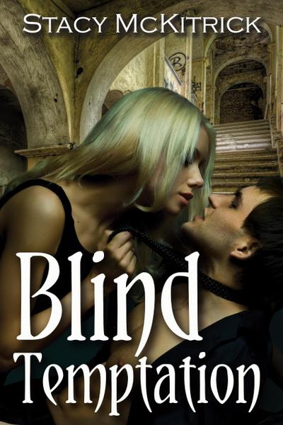Blind Temptation (Bitten by Love, #3)