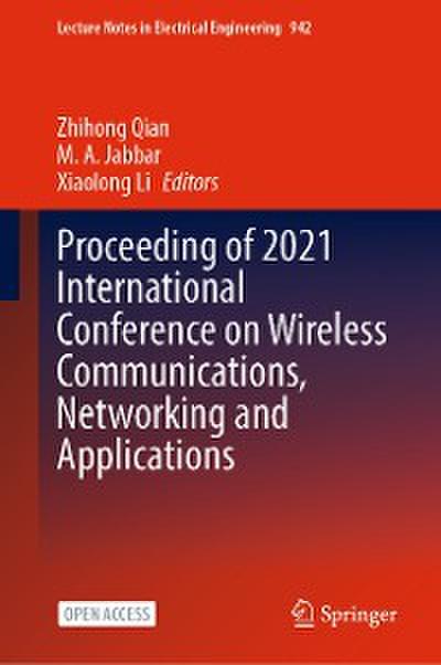 Proceeding of 2021 International Conference on Wireless Communications, Networking and Applications