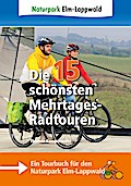 Naturpark Elm-Lappwald – Die 15 schönsten Mehrtages-Radtouren: Ein Tourbuch für den Naturpark Elm-Lappwald