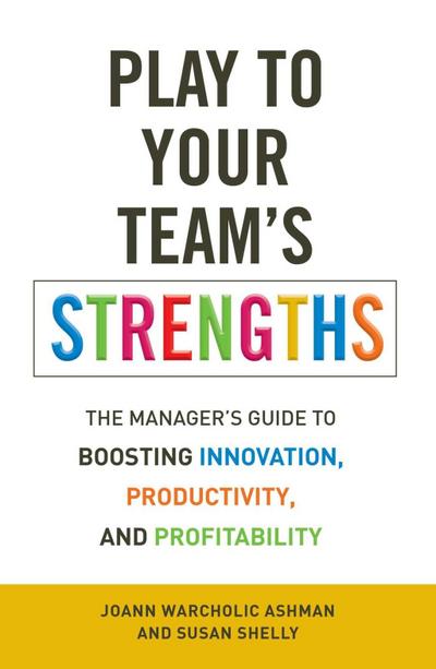 Play to Your Team’s Strengths