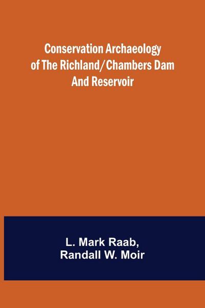 Conservation Archaeology of the Richland/Chambers Dam and Reservoir