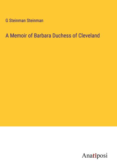 A Memoir of Barbara Duchess of Cleveland
