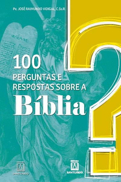 100 perguntas e respostas sobre a Bíblia