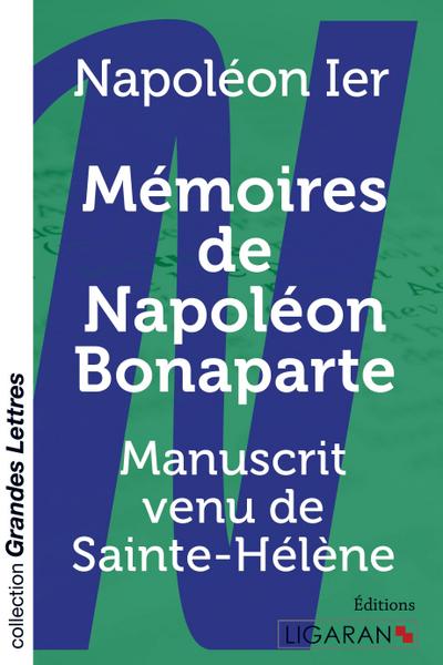 Mémoires de Napoléon Bonaparte (grands caractères)