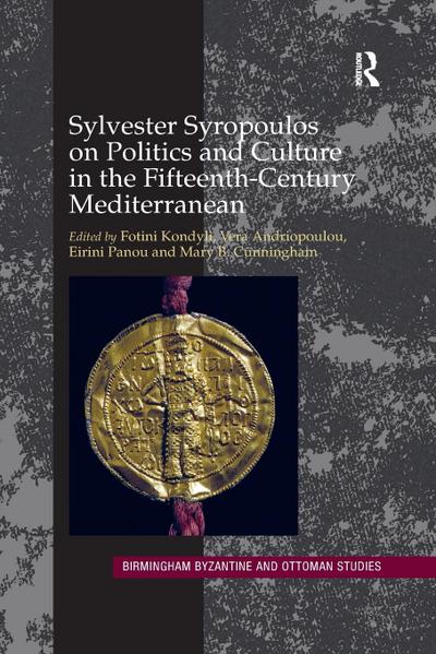 Sylvester Syropoulos on Politics and Culture in the Fifteenth-Century Mediterranean