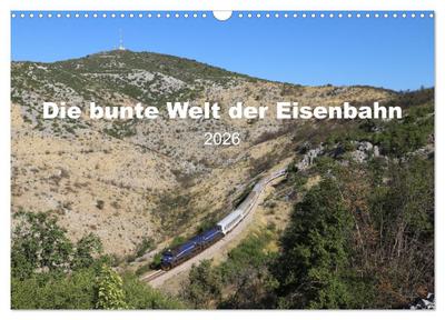 Die bunte Welt der Eisenbahn (Wandkalender 2026 DIN A3 quer), CALVENDO Monatskalender