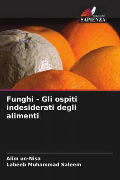 Funghi - Gli ospiti indesiderati degli alimenti