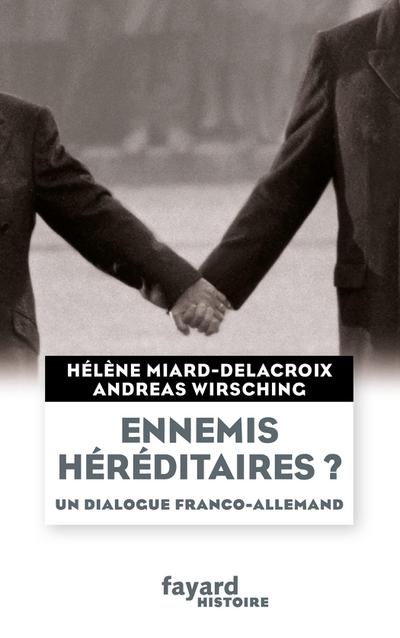 Ennemis héréditaires ? Un dialogue franco-allemand